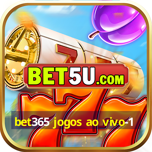 bet365 jogos ao vivo